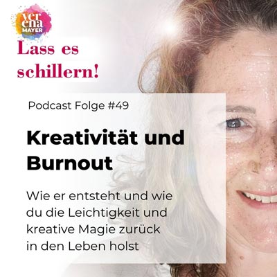 Podcast Lass es schillern: kreativer Burnout