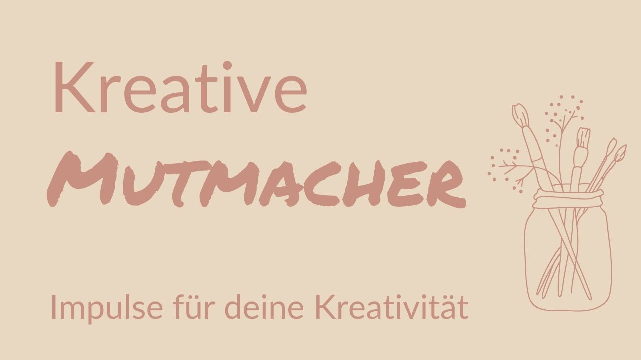 Kreative Mutmacher-Impulse