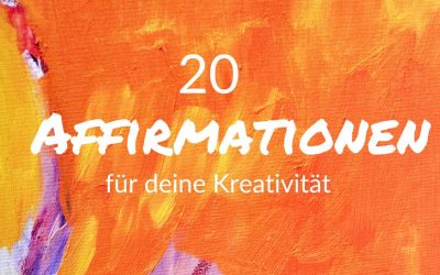 20 Affirmationen für mehr Kreativität
